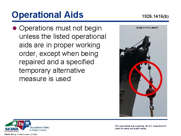 Operational Aids 1926. 1416(b) l Operations must not begin unless the listed operational aids