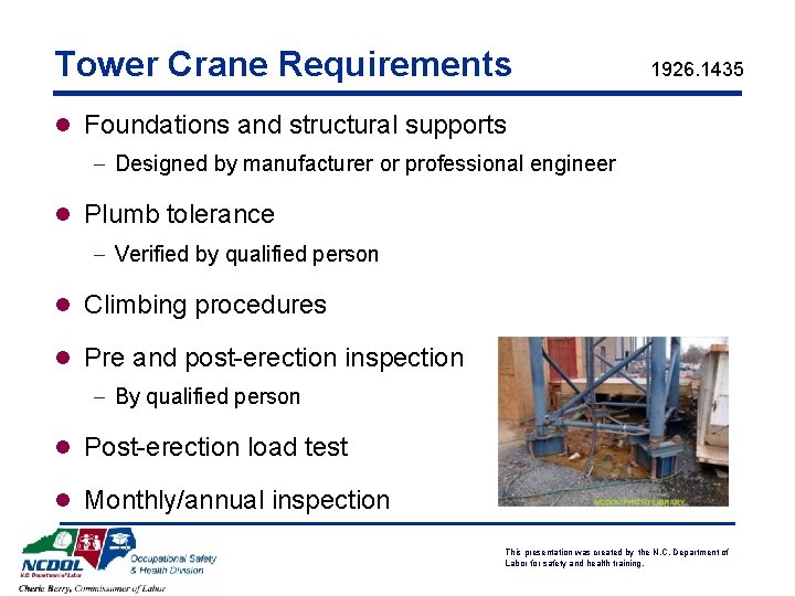 Tower Crane Requirements 1926. 1435 l Foundations and structural supports - Designed by manufacturer