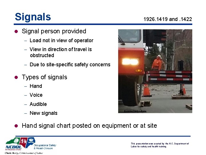 Signals 1926. 1419 and. 1422 l Signal person provided - Load not in view