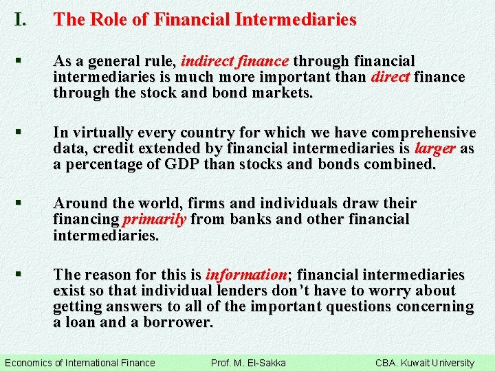 I. The Role of Financial Intermediaries § As a general rule, indirect finance through