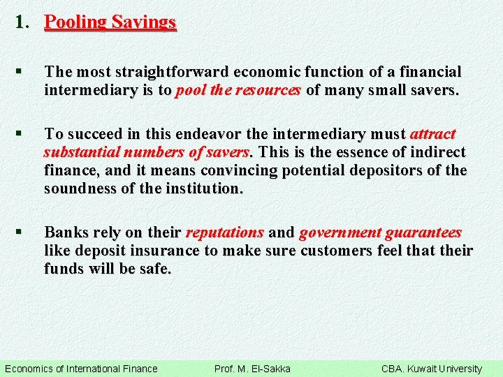 1. Pooling Savings § The most straightforward economic function of a financial intermediary is