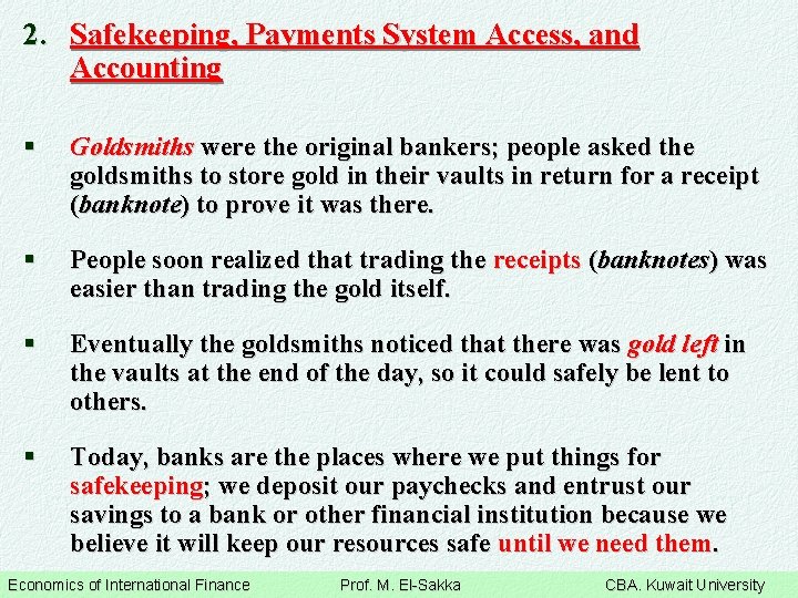 2. Safekeeping, Payments System Access, and Accounting § Goldsmiths were the original bankers; people