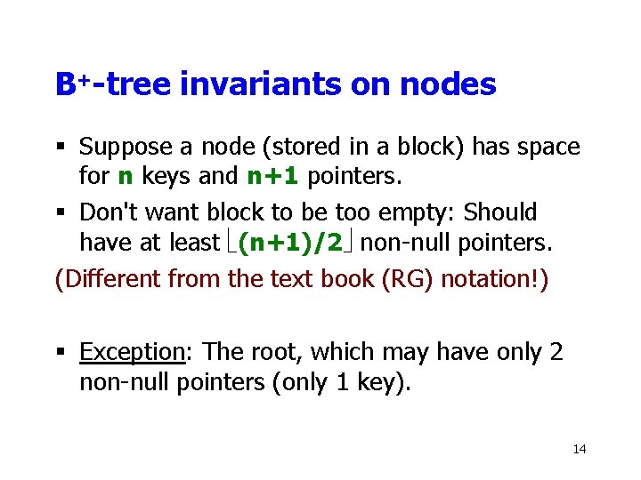 B+-tree invariants on nodes § Suppose a node (stored in a block) has space