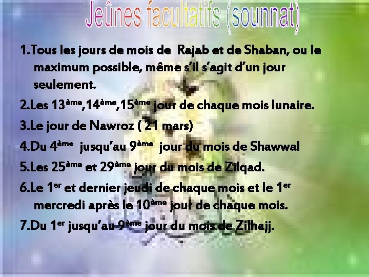 1. Tous les jours de mois de Rajab et de Shaban, ou le maximum