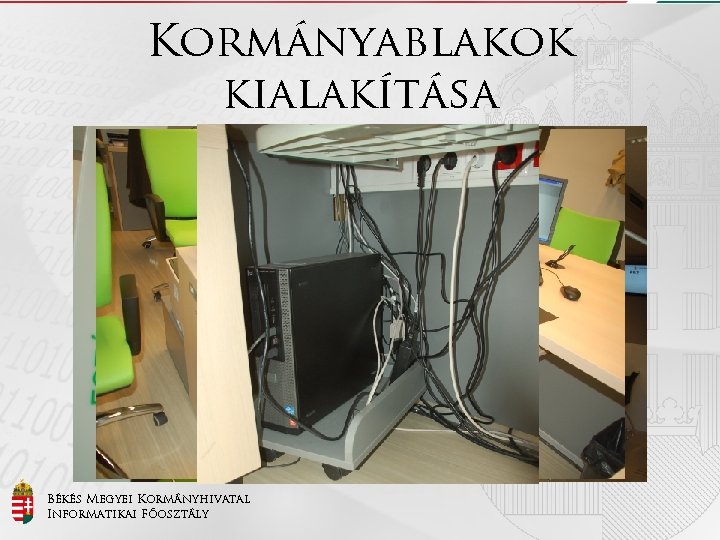 Kormányablakok kialakítása Békés Megyei Kormányhivatal Informatikai Főosztály 