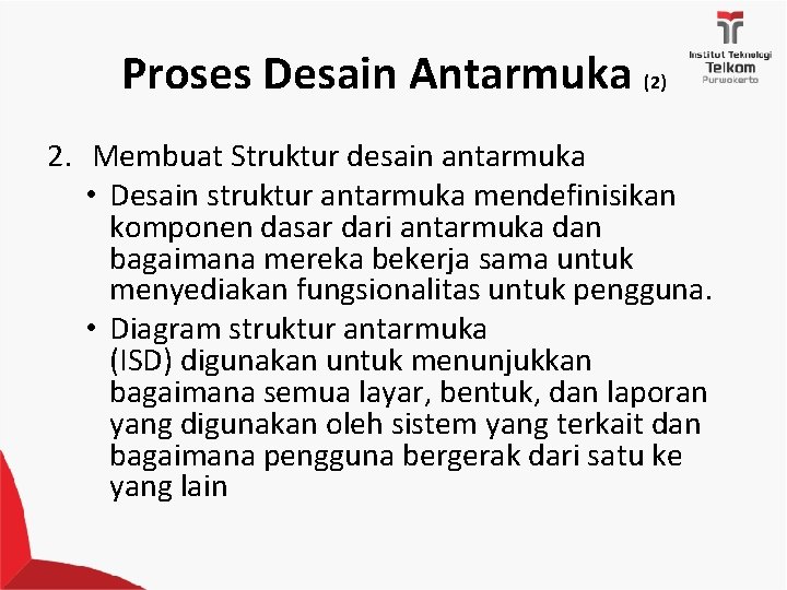 Proses Desain Antarmuka (2) 2. Membuat Struktur desain antarmuka • Desain struktur antarmuka mendefinisikan