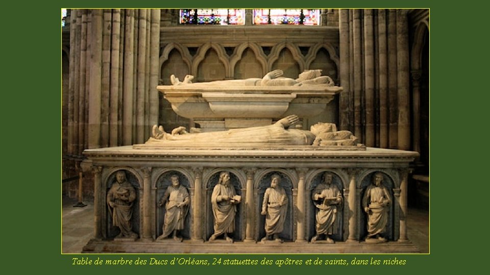 Table de marbre des Ducs d’Orléans, 24 statuettes des apôtres et de saints, dans