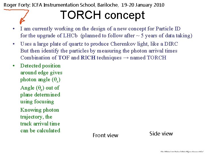 Roger Forty: ICFA Instrumentation School, Bariloche, 19 -20 January 2010 TORCH concept • I