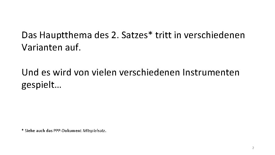 Das Hauptthema des 2. Satzes* tritt in verschiedenen Varianten auf. Und es wird von