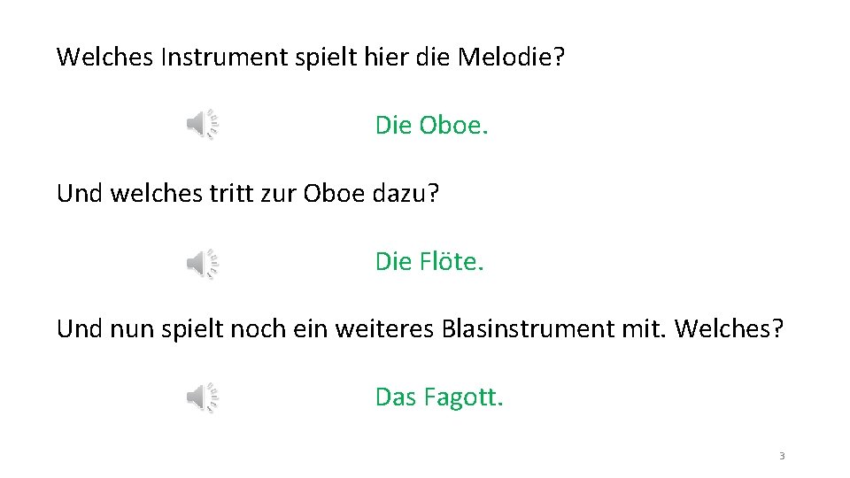 Welches Instrument spielt hier die Melodie? Die Oboe. Und welches tritt zur Oboe dazu?