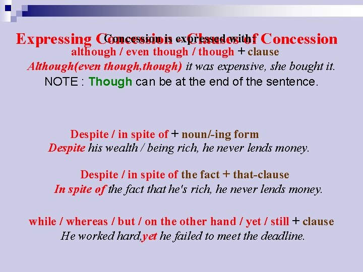 Concession is expressed with: Expressing Concession - Clauses of Concession although / even though