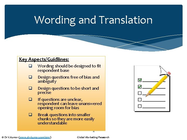 Wording and Translation Key Aspects/Guidlines: q Wording should be designed to fit respondent base