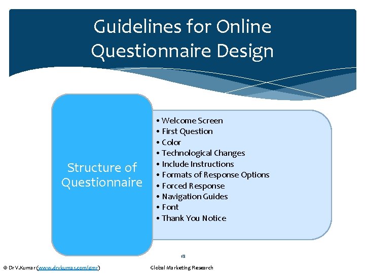 Guidelines for Online Questionnaire Design Structure of Questionnaire • Welcome Screen • First Question