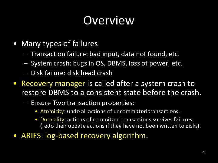 Overview • Many types of failures: – Transaction failure: bad input, data not found,