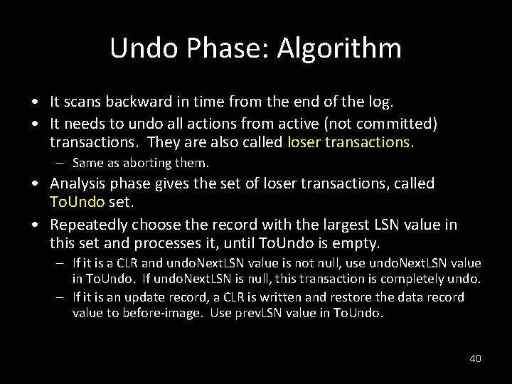 Undo Phase: Algorithm • It scans backward in time from the end of the