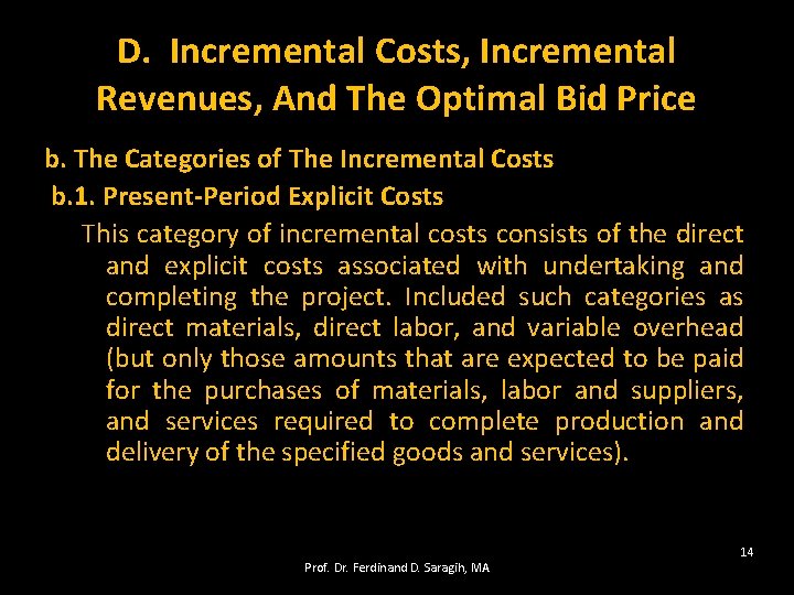 D. Incremental Costs, Incremental Revenues, And The Optimal Bid Price b. The Categories of