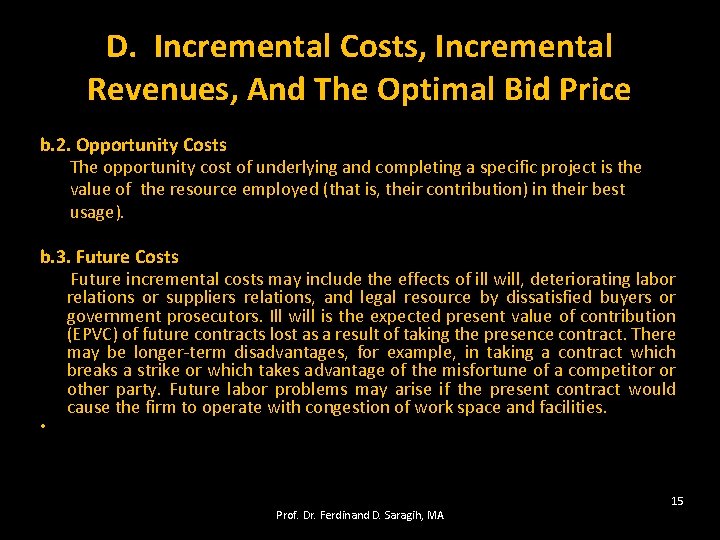 D. Incremental Costs, Incremental Revenues, And The Optimal Bid Price b. 2. Opportunity Costs
