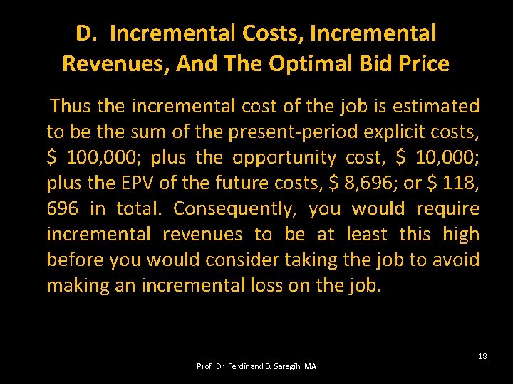 D. Incremental Costs, Incremental Revenues, And The Optimal Bid Price Thus the incremental cost