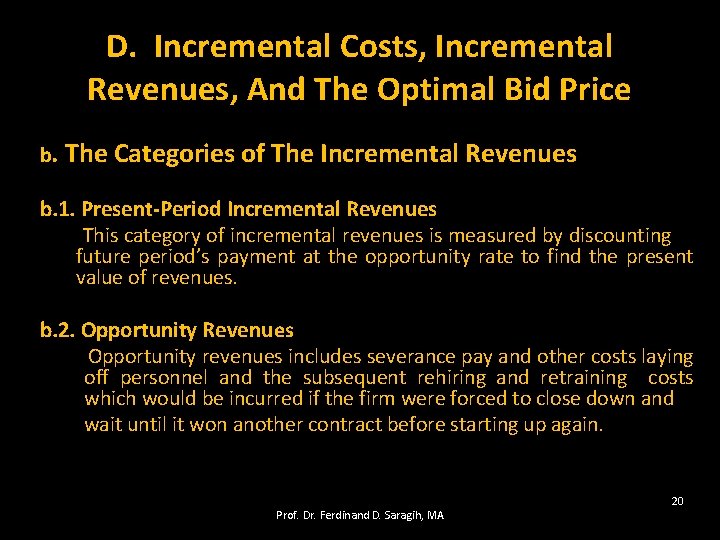 D. Incremental Costs, Incremental Revenues, And The Optimal Bid Price b. The Categories of