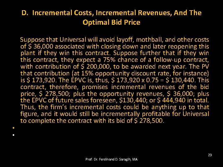 D. Incremental Costs, Incremental Revenues, And The Optimal Bid Price • • Suppose that