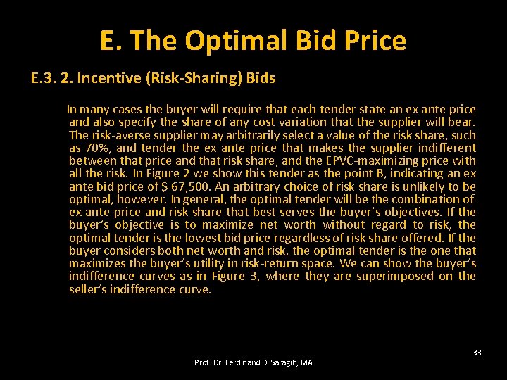 E. The Optimal Bid Price E. 3. 2. Incentive (Risk-Sharing) Bids In many cases