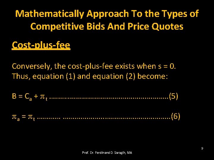 Mathematically Approach To the Types of Competitive Bids And Price Quotes Cost-plus-fee Conversely, the