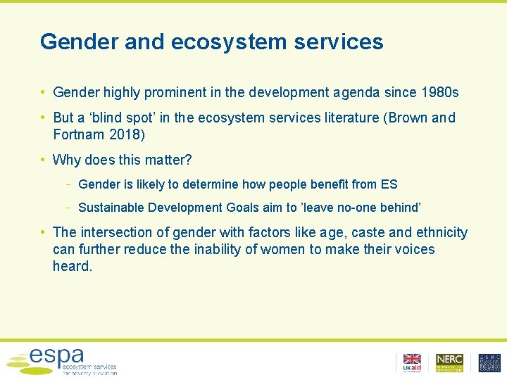 Gender and ecosystem services • Gender highly prominent in the development agenda since 1980