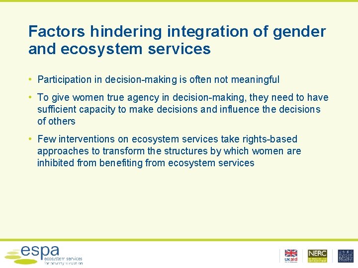 Factors hindering integration of gender and ecosystem services • Participation in decision-making is often