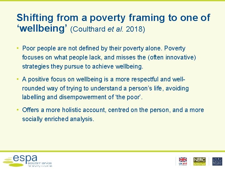 Shifting from a poverty framing to one of ‘wellbeing’ (Coulthard et al. 2018) •