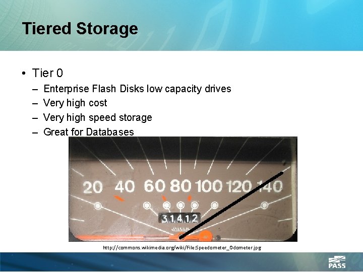 Tiered Storage • Tier 0 – – Enterprise Flash Disks low capacity drives Very
