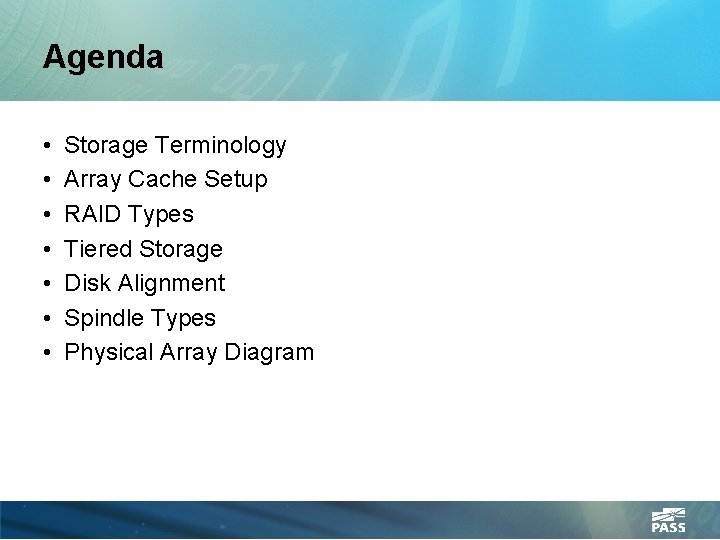 Agenda • • Storage Terminology Array Cache Setup RAID Types Tiered Storage Disk Alignment