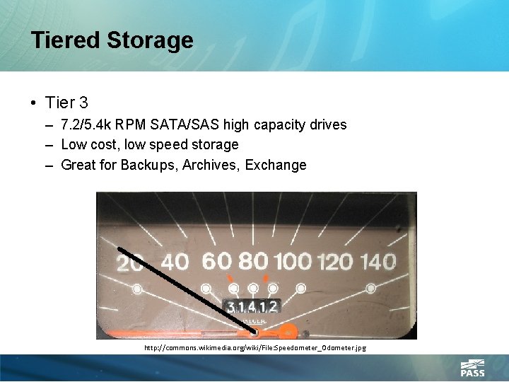 Tiered Storage • Tier 3 – 7. 2/5. 4 k RPM SATA/SAS high capacity