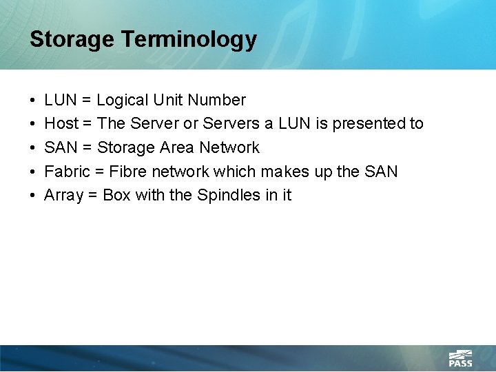 Storage Terminology • • • LUN = Logical Unit Number Host = The Server