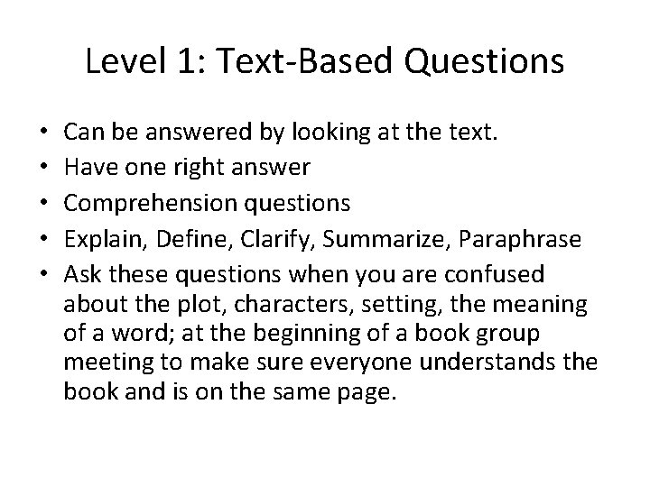 Level 1: Text-Based Questions • • • Can be answered by looking at the