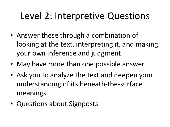 Level 2: Interpretive Questions • Answer these through a combination of looking at the