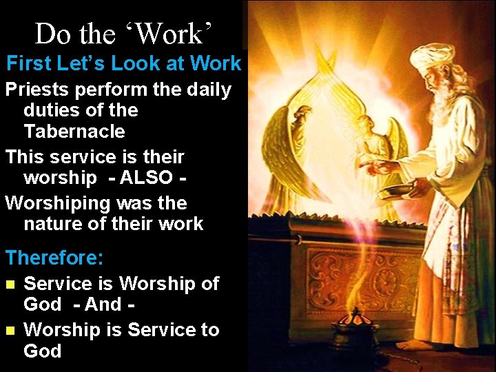 Do the ‘Work’. First Let’s Look at Work Priests perform the daily duties of
