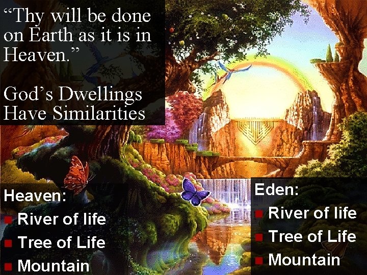 “Thy will be done on Earth as it is in Heaven. ” God’s Dwellings