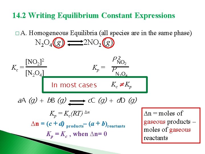 14. 2 Writing Equilibrium Constant Expressions � A. Homogeneous Equilibria (all species are in