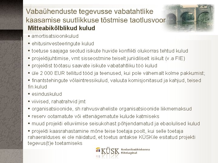 Mitteabikõlblikud kulud amortisatsioonikulud ehitusinvesteeringute kulud toetuse saajaga seotud isikute huvide konflikti olukorras tehtud kulud