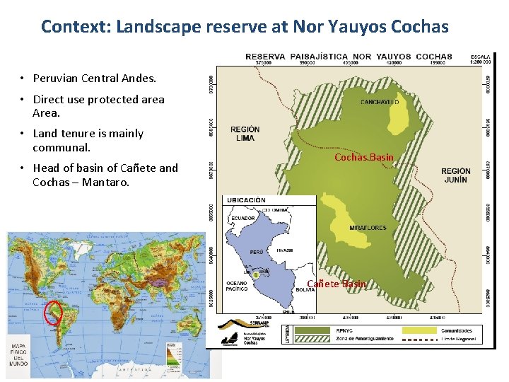 Context: Landscape reserve at Nor Yauyos Cochas • Peruvian Central Andes. • Direct use