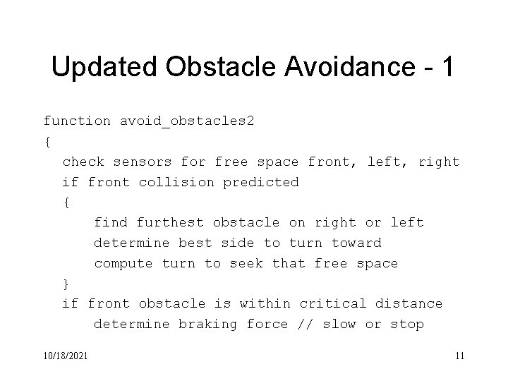 Updated Obstacle Avoidance - 1 function avoid_obstacles 2 { check sensors for free space