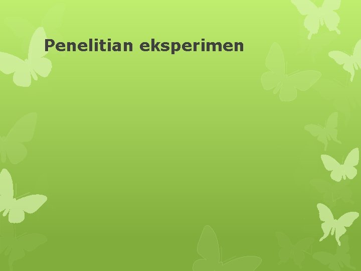 Penelitian eksperimen 