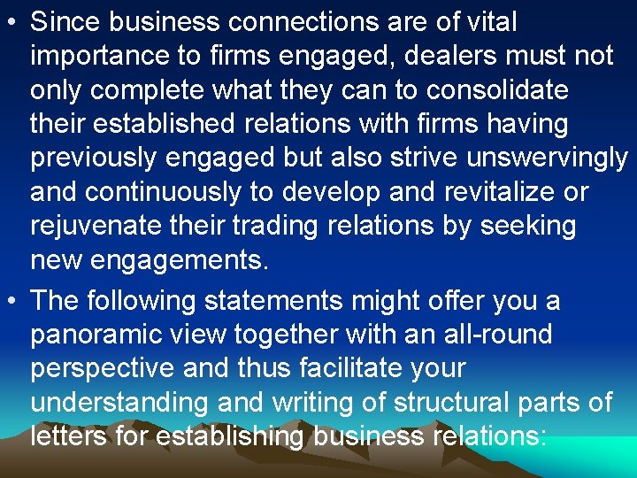  • Since business connections are of vital importance to firms engaged, dealers must
