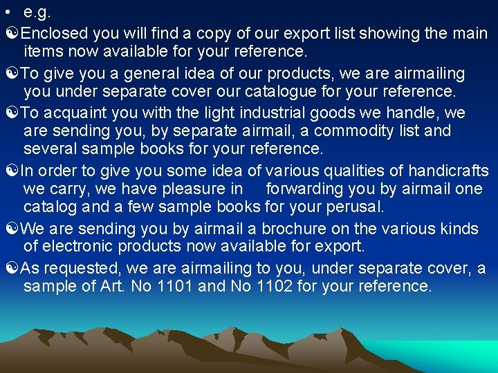  • e. g. Enclosed you will find a copy of our export list