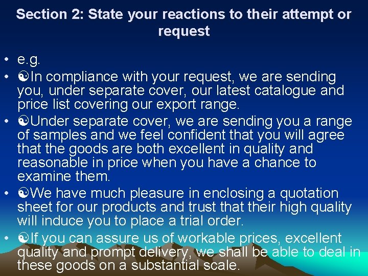 Section 2: State your reactions to their attempt or request • e. g. •