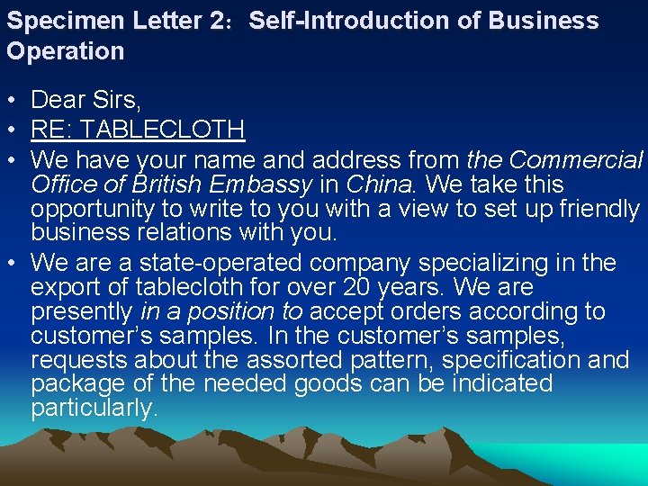 Specimen Letter 2：Self-Introduction of Business Operation • Dear Sirs, • RE: TABLECLOTH • We