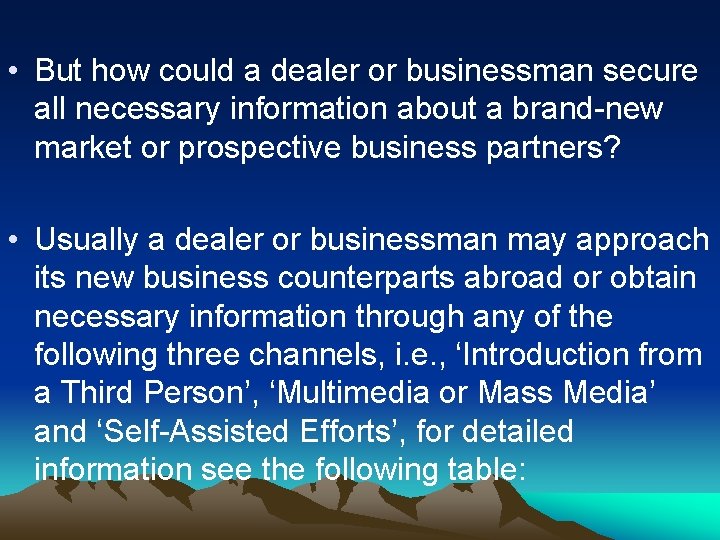  • But how could a dealer or businessman secure all necessary information about