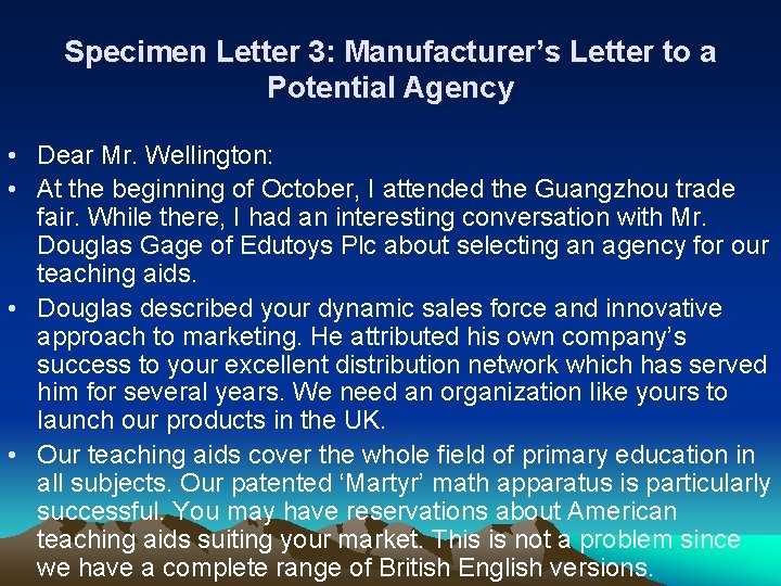 Specimen Letter 3: Manufacturer’s Letter to a Potential Agency • Dear Mr. Wellington: •