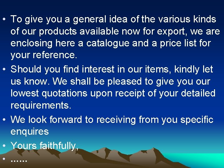  • To give you a general idea of the various kinds of our