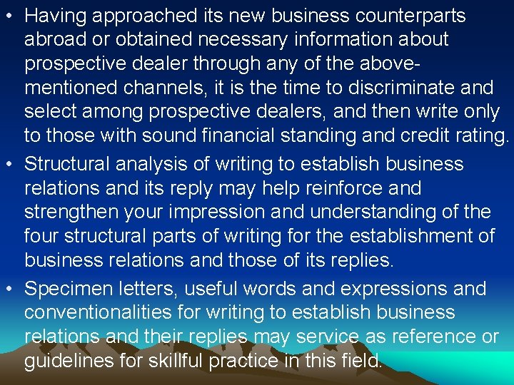  • Having approached its new business counterparts abroad or obtained necessary information about